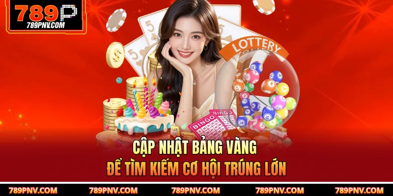 Cập nhật bảng vàng để tìm kiếm cơ hội trúng lớn