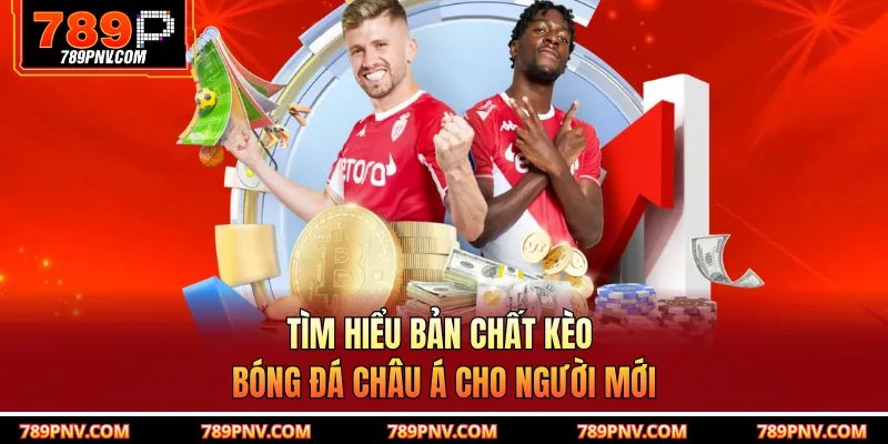 Tìm hiểu bản chất kèo bóng đá châu Á cho người mới